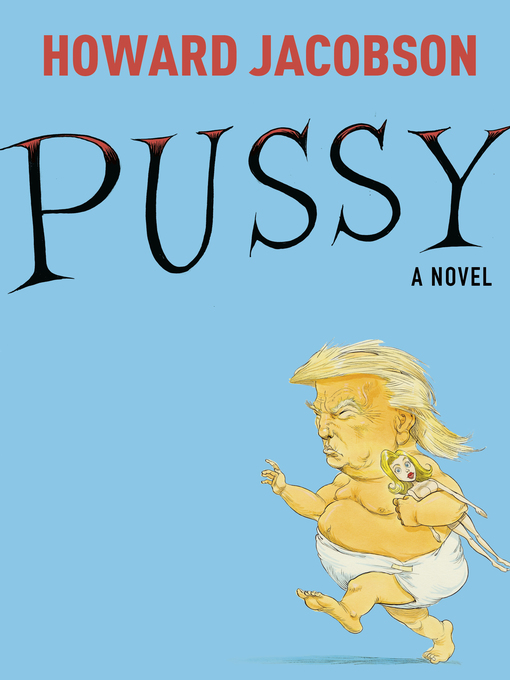 Title details for Pussy by Howard Jacobson - Available